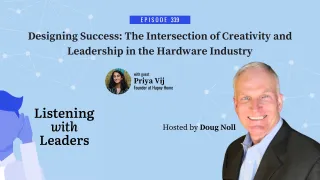 339 - Designing Success: The Intersection of Creativity and Leadership in the Hardware Industry 