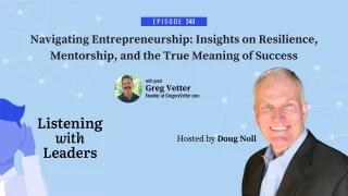 340 - Navigating Entrepreneurship: Insights on Resilience, Mentorship, and the True Meaning of Success