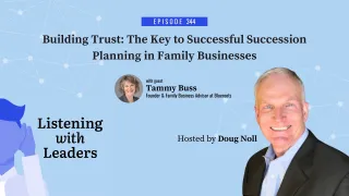 344 - Building Trust: The Key to Successful Succession Planning in Family Businesses