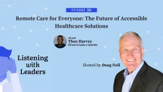 356 - Remote Care for Everyone: The Future of Accessible Healthcare Solutions