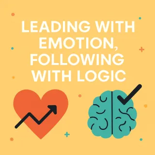 A Winning Approach: Leading with Emotion, Following with Logic