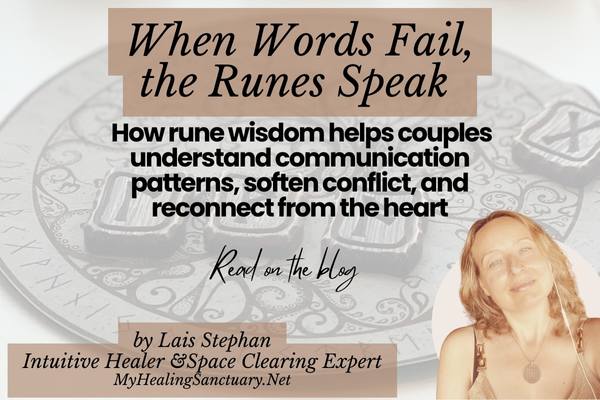 When Words Fail, the Runes Speak  How rune wisdom helps couples understand communication patterns, soften conflict, and reconnect from the heart