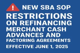 New SBA SOP Update: Refinancing Restrictions on MCAs & Factoring Agreements