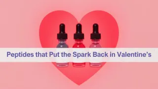 Love Life Reloaded: Peptide Therapy Combos That Elevate Libido and Intimacy by Valentine’s Day