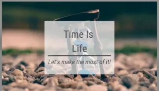 Making the Most of Your Time