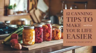 12 Canning Tips to Make Your Life Easier