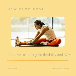 Effective stretching for flexibility and ROM