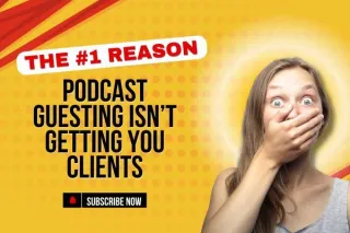 The #1 Reason Podcast Guesting Ins't Getting You Clients