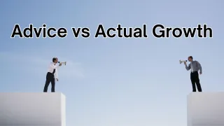 The Gap Between Advice and Actual Growth