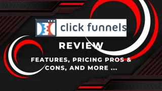 ClickFunnels 2.0: A Comprehensive Review of Features, Pricing, Pros, and Cons