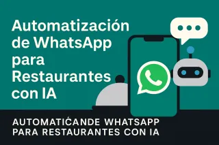 Automatización de WhatsApp para Restaurantes con IA: Beneficios, Problemas y Soluciones (Guía 2025)