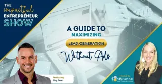 📚 A Guide To Maximizing Lead Generation Without Ads 🚫 With Rey Perez