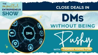 📝 Close Deals in DMs Without Being Pushy with Tamira Hamilton🤝