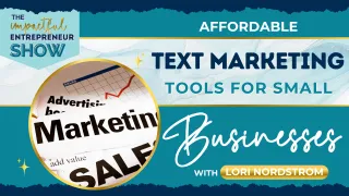 📲 Affordable Text Marketing Tools for Small Businesses with Lori Nordstrom 🧑‍💼