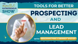🔧 Tools for Better Prospecting and Lead Management with Benjamin & Brandy 📊
