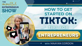 🎶 How to Get Started on TikTok: Tips for Entrepreneurs with Maayan Gordon 🌟