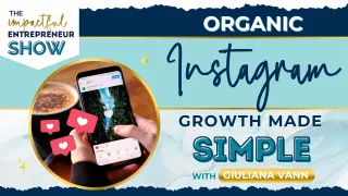 📸 Organic Instagram Growth Made Simple with Giuliana Vann 🌱
