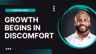 Growth Begins in Discomfort