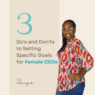 Get Focused, Get Results: Setting Specific Goals for Female CEOs