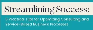 

Streamlining Success: 5 Practical Tips for Optimizing Consulting and Service-Based Business Processes