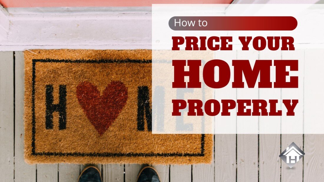 How to Price Your Home Properly and Sell for the Most Money