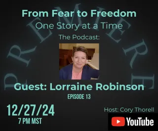 Fear to Freedom, One Story at a Time: #13