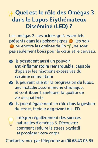 Quel est le rôle des omégas 3 dans le Lupus Erythémateux Disséminé (LED) ?