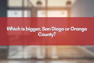 Which is bigger, San Diego or Orange County?