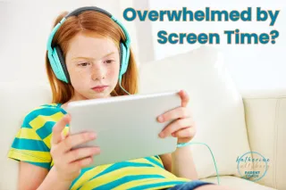Overwhelmed by Screen Time? You’re Not Alone