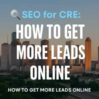 🚀 How CRE Brokers Can Use SEO to Drive More Listings & Leads 🧲