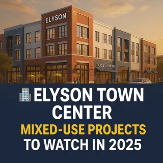🏙️ Elyson Town Center & Beyond: Top Mixed-Use Developments in 2025 🚀
