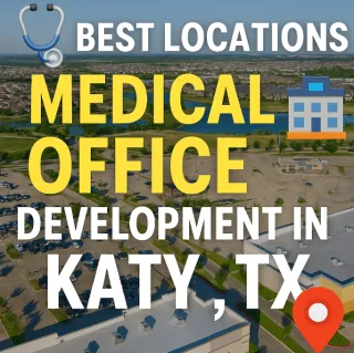 🩺 Top Spots for Medical Office Development in Katy, TX 🏥