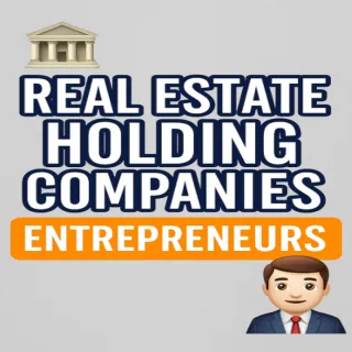 🏛️ Why Every Entrepreneur Needs a Real Estate Holding Company 🏢