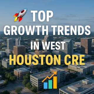 🚀 Top Growth Trends in West Houston Commercial Real Estate (2025) 📈