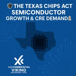 🚀 The Texas CHIPS Act: How Semiconductor Growth Is Supercharging CRE Demand 🏢