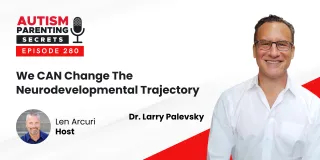 Episode 280 — We CAN Change The Neurodevelopmental Trajectory