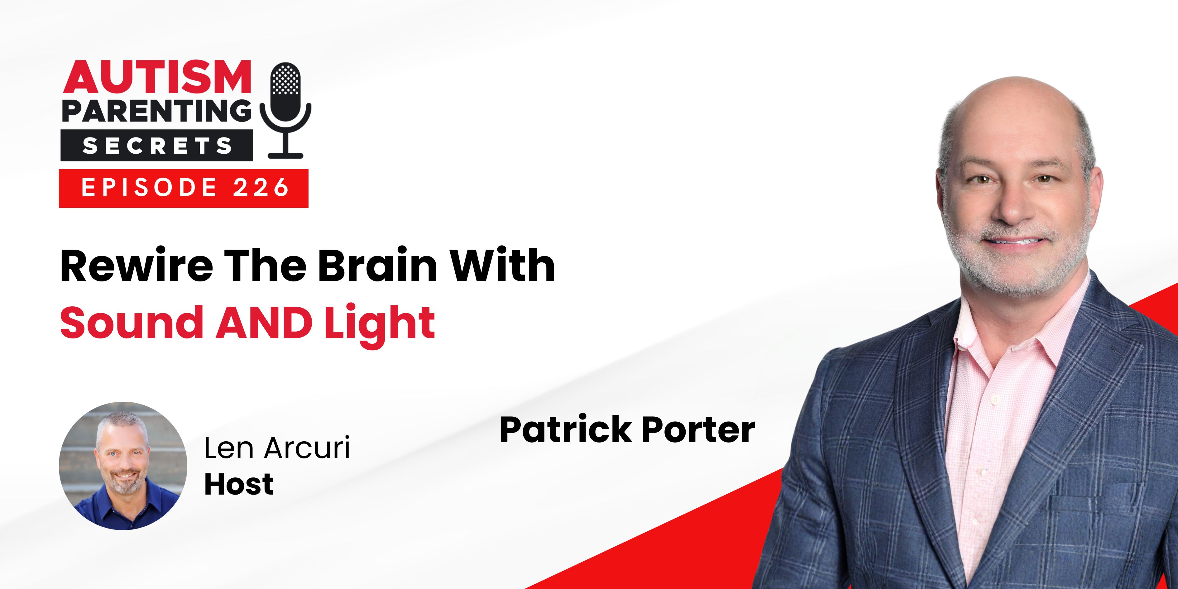 Episode 226 — Rewire The Brain With Sound AND Light