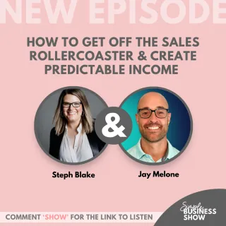 How To Get Off the Sales Rollercoaster & Create Predictable Income with Jay Melone