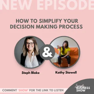 How to Simplify Your Decision Making Process with Kathy Stowell