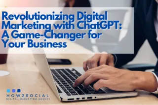 Revolutionizing Digital Marketing with ChatGPT: A Game-Changer for Your Business