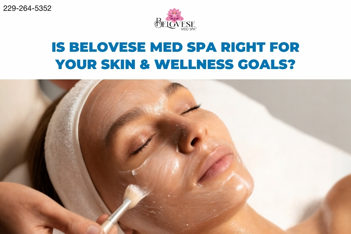 Is Belovese Med Spa Right for Your Skin & Wellness Goals?