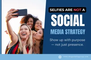 Selfies are NOT a Social Media Strategy