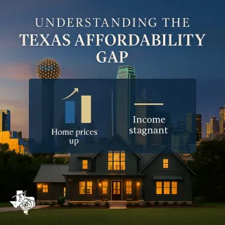 Bridging the Affordability Gap: Smart Solutions for Today’s Texas Homebuyers