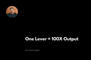 One Lever = 100X Output