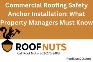 Commercial Roofing Safety Anchor Installation: What Property Managers Must Know