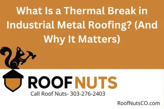 What Is a Thermal Break in Industrial Metal Roofing? (And Why It Matters)