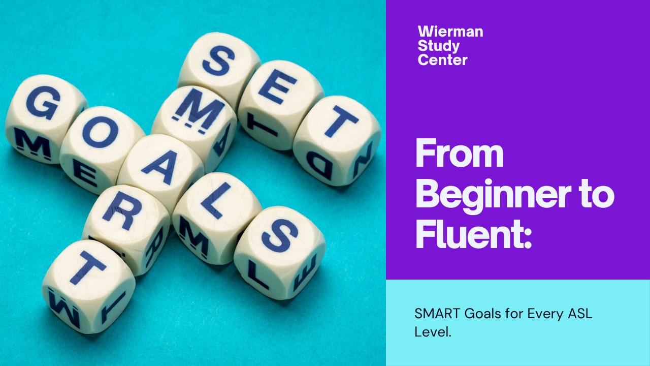 From Beginner to Fluent: SMART Goals for Every ASL Level