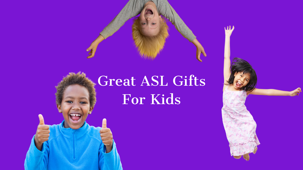4 Great ASL Gifts For Kids