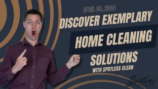April 08, 2024 - Discover Exemplary Home Cleaning Solutions with Spotless Clean