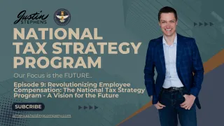 Episode 9: Revolutionizing Employee Compensation: The National Tax Strategy Program - A Vision for the Future